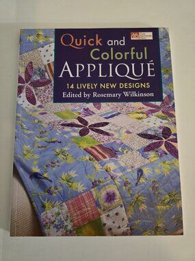 Quick &Colorful Applique Book Quilting Patterns 14 Designs Sewing Craft DIY 2006